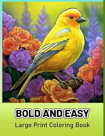 bold and easy large print coloring book simple and bold large print coloring book for adults seniors teens