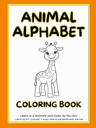 animal alphabet coloring book 1st edition chelsee t king ,oluwademilade k onitiri ,s deneise lewis king