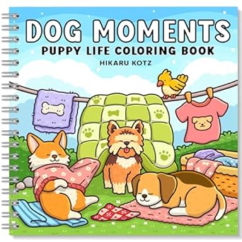 dog moments puppy life coloring book for adults and teens 1st edition hikaru kotz 1967727031, 978-1967727032