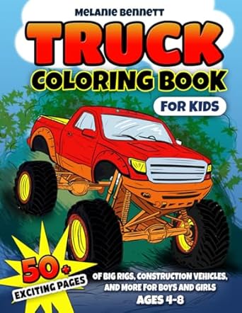 truck coloring book for kids 50+ exciting pages of big rigs construction vehicles and more fun and