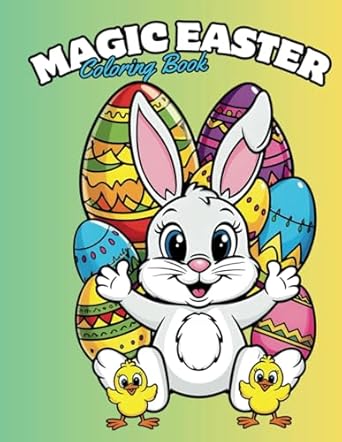 magic easter coloring book for kids 50 pages of fun made by mati with love 1st edition mati with love