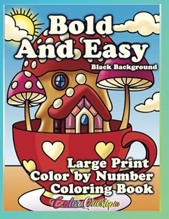 bold and easy large print coloring book color by number black background simple designs for seniors teens and