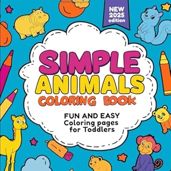 simple animal coloring book for toddlers fun and easy coloring pages with cute animals for kids ages 2 4 1st
