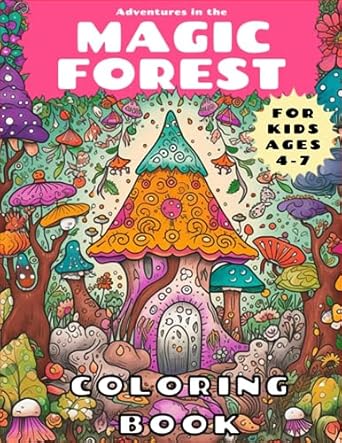 adventures in the magic forest coloring book for kids aged 4 7 1st edition alex everbright b0cccvz9rv,
