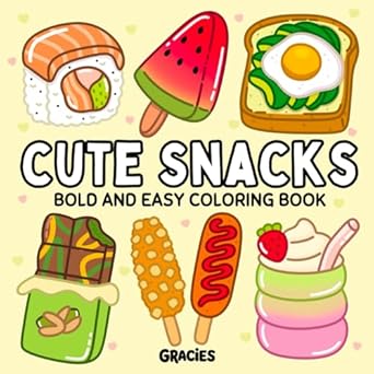 cute snacks bold and easy food coloring book for adults and teens 1st edition gracies b0f8bntkdv,