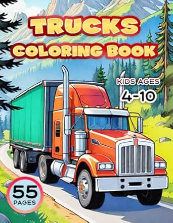 trucks coloring book for kids ages 4 10 55 big vehicle designs to color and have fan different levels of