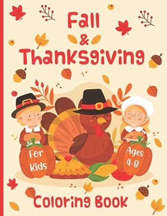 fall and thanksgiving coloring book for kids 30 big and fun design autumn leaves turkeys pumpkins apples