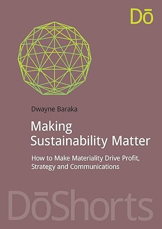 making sustainability matter 1st edition dwayne baraka 1909293903, 978-1909293908