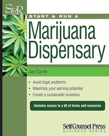 start and run a marijuana dispensary or pot shop wherever it is legal 1st edition jay currie 1770402624,