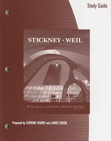 study guide for stickney/weils financial accounting introduction to concepts methods and uses 11th 11th