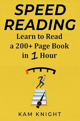 speed reading learn to read a 200+ page book in 1 hour 1st edition kam knight 109026447x, 978-1090264473