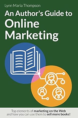an authors guide to online marketing top elements of marketing on the web and how you can use them to sell