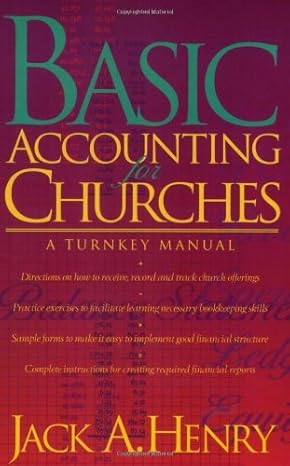 basic accounting for churches 1st edition jack a henry 0805461450, 978-0805461459