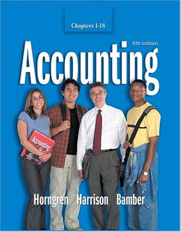 accounting chapters 1 18 6th edition charles t horngren ,walter t harrison ,linda smith bamber ,michael a