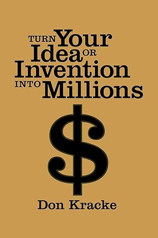 turn your idea or invention into millions 1st edition don kracke 1581151985, 978-1581151985
