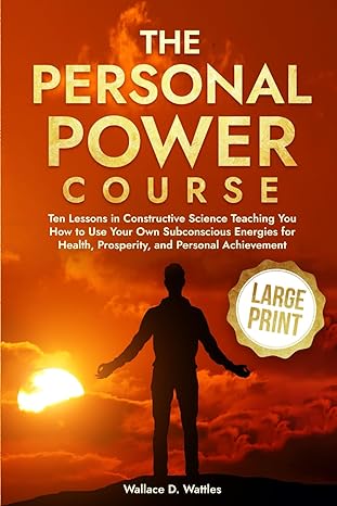 the personal power course ten lessons in constructive science teaching you how to use your own subconscious