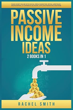 passive income ideas 2 books in 1 make money online with social media marketing retail arbitrage dropshipping