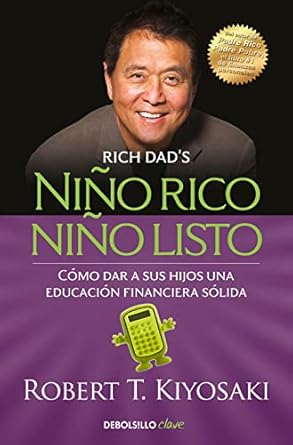 nino rico nino listo como dar a sus hijos una educacion financiera solida 1st edition robert t kiyosaki