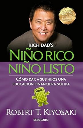 nino rico nino listo como dar a sus hijos una educacion financiera solida / rich kid smart kid giving your