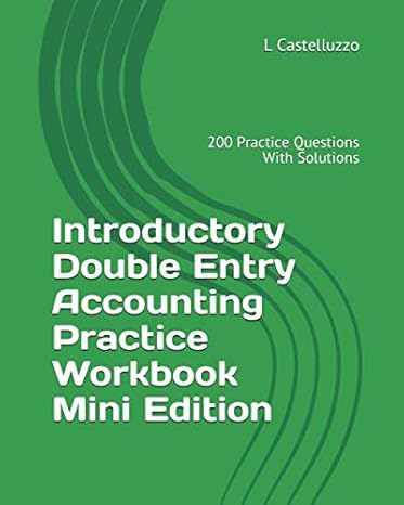 introductory double entry accounting practice workbook   200 practice questions with solutions mini edition l