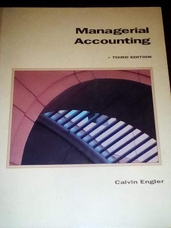 managerial accounting subsequent edition calvin engler 0256102465, 978-0256102468