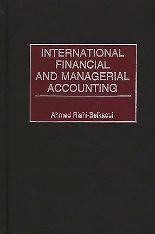 international financial and managerial accounting 1st edition ahmed riahi belkaoui 1567204163, 978-1567204162