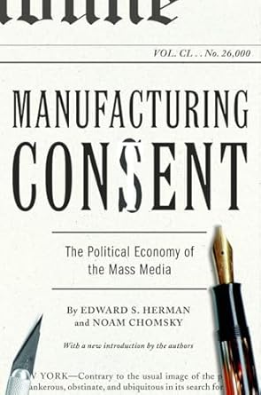 manufacturing consent the political economy of the mass media 1st edition edward s s herman ,noam chomsky