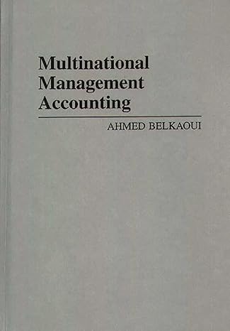multinational management accounting 1st edition ahmed riahi belkaoui 0899305296, 978-0899305295
