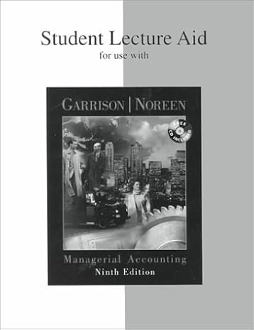 student lecture aid for use with managerial accounting 9th edition ray garrison ,eric noreen 0072324139,