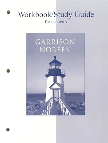 workbook/study guide to accompany managerial accounting 10th edition ray h garrison ,eric noreen 0072531789,
