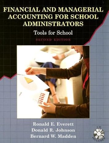 financial and managerial accounting for school administrators tools for school 1st edition ronald e everett