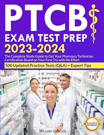 ptcb exam test prep 2023 2024 the complete study guide to get your pharmacy technician certification board on