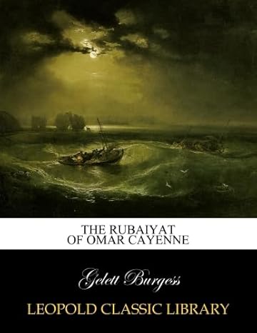 the rubaiyat of omar cayenne 1st edition gelett burgess b00wwk5em0
