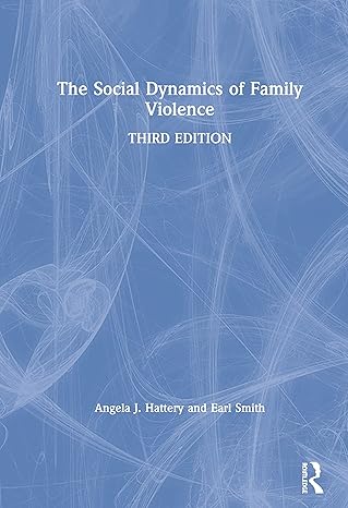 the social dynamics of family violence 3rd edition angela j hattery ,earl smith 1138326054, 978-1138326057