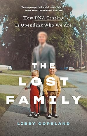 the lost family how dna testing is upending who we are 1st edition libby copeland 1419747932, 978-1419747939