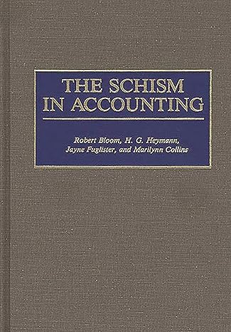 the schism in accounting 1st edition robert bloom ,marilynn collins ,jayne fuglister ,hans heymann