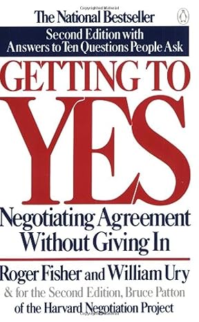 getting to yes negotiating agreement without giving in revised edition roger fisher ,william l ury ,bruce