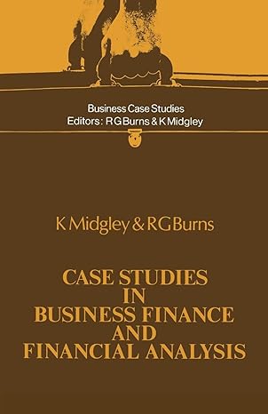 case studies in business finance and financial analysis 1971st edition k midgley ,ronald george burns