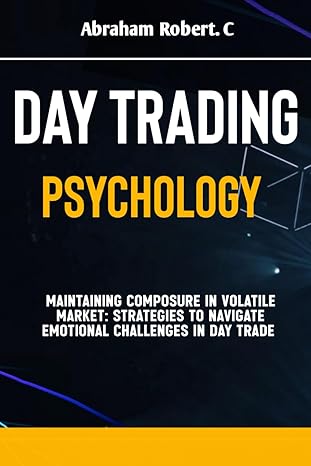 day trading psychology mastering the forex trading mindset overcoming fear greed and excitement in trading a