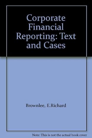corporate financial reporting text and cases internat.2r. edition e richard brownlee 0071159665,