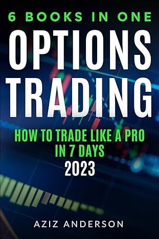 options trading how to trade like a pro in 7 days the comprehensive crash course for beginners to learn how