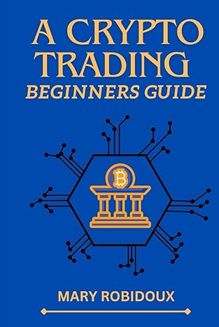 a crypto trading beginners guide unveiling strategies navigating market dynamics and embracing digital