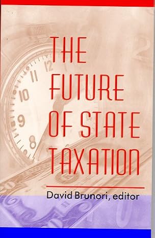 the future of state taxation 1st edition david brunori 0877666814, 978-0877666813