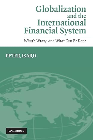 globalization and the international financial system whats wrong and what can be done 1st edition peter isard