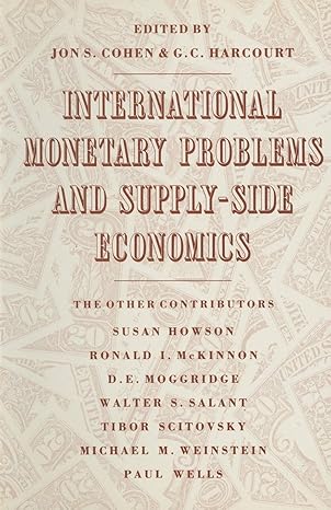 international monetary problems and supply side economics essays in honour of lorie tarshis 1st edition g