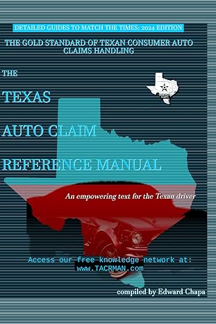 texas auto claim reference manual how to properly communicate and command your reasonable repair 1st edition