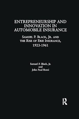 entrepreneurship and innovation in automobile insurance 1st edition samuel p black 113886384x, 978-1138863842