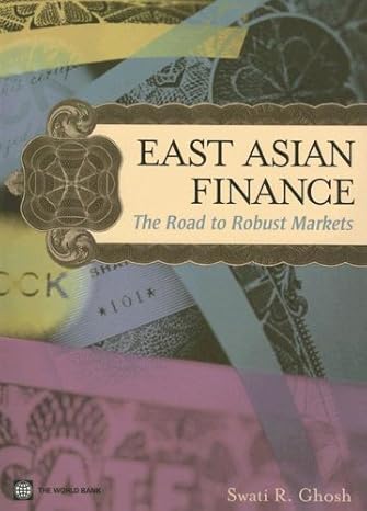 east asian finance the road to robust markets 1st edition swati r ghosh 0821367439, 978-0821367438