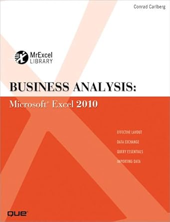 business analysis microsoft excel 2010 0004th- edition conrad george carlberg 0789743175, 978-0789743176