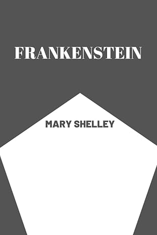 frankenstein by mary shelley 1st edition mary shelley b0bfwngqzt, 979-8353638964